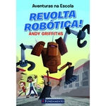 Ficha técnica e caractérísticas do produto Aventuras Na Escola - Revolta Robotica!