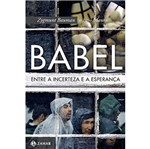 Ficha técnica e caractérísticas do produto Babel - Entre a Incerteza e a Esperanca - Zahar