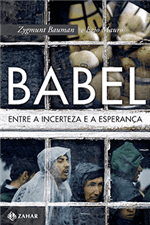 Ficha técnica e caractérísticas do produto Babel - Entre a Incerteza e a Esperança - Zygmunt Bauman, Ezio Mauro