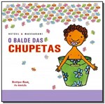 Ficha técnica e caractérísticas do produto Balde das Chupetas, o  01 - Brinque Book