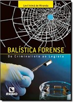 Ficha técnica e caractérísticas do produto Balística Forense - do Criminalista ao Legista - Rubio