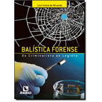 Ficha técnica e caractérísticas do produto Balística Forense - Do Criminalista Ao Legista