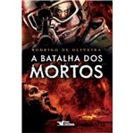 Ficha técnica e caractérísticas do produto Batalha dos Mortos, a - Livro 2 - Faro Editorial