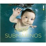 Ficha técnica e caractérísticas do produto Bebês Submarinos