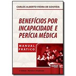 Ficha técnica e caractérísticas do produto Benefícios por Incapacidade e Perícia Médica - Manual Prático
