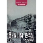 Ficha técnica e caractérísticas do produto Berlim 1945 - a Queda
