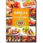 Ficha técnica e caractérísticas do produto Bíblia da Culinária, a - Mais de 500 Receitas Rápidas e Práticas