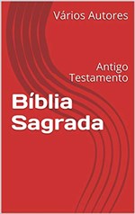 Ficha técnica e caractérísticas do produto Bíblia Sagrada: Antigo Testamento