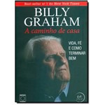 Ficha técnica e caractérísticas do produto Billy Graham: a Caminho de Casa