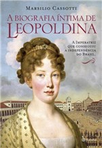 Ficha técnica e caractérísticas do produto Biografia Íntima de Leopoldina - Planeta