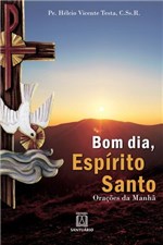 Ficha técnica e caractérísticas do produto Bom Dia Espirito Santo - Santuario