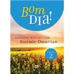 Ficha técnica e caractérísticas do produto Bom Dia! Leituras Diárias com Stormie Omartian Vol. 2