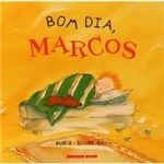 Ficha técnica e caractérísticas do produto Bom Dia Marcos - Brinque Book - 1
