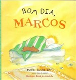 Ficha técnica e caractérísticas do produto Bom Dia, Marcos - Brinque-Book