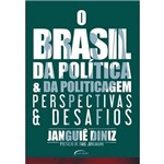 Ficha técnica e caractérísticas do produto Brasil da Politica e da Politicagem, O: Perspectivas e Desafios