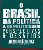 Ficha técnica e caractérísticas do produto Brasil da Politica e da Politicagem, o