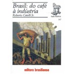 Ficha técnica e caractérísticas do produto Brasil: do Cafe a Industria