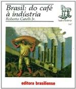Ficha técnica e caractérísticas do produto Brasil - do Cafe a Industria