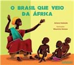 Ficha técnica e caractérísticas do produto Brasil que Veio da África (O)