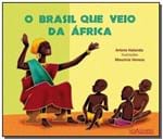 Ficha técnica e caractérísticas do produto Brasil que Veio da Africa o