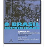 Brasil Republicano 1 - o Tempo Doliberalismo Excludente