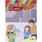 Ficha técnica e caractérísticas do produto Brincando com Espanhol - 5 Ano - Editora do Brasil