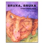 Ficha técnica e caractérísticas do produto Bruxa, Bruxa, Venha a Minha Festa - Brinque-book