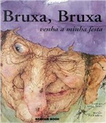 Ficha técnica e caractérísticas do produto Bruxa, Bruxa Venha a Minha Festa - Brinque-book
