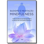 Ficha técnica e caractérísticas do produto Budismo e Meditacao Mindfulness