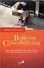 Ficha técnica e caractérísticas do produto Bullying e Cyberbullying - Agressões Dentro e Fora das Escolas - Paulus
