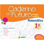 Ficha técnica e caractérísticas do produto Caderno do Futuro Matematica 1 Ano - Ibep