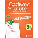 Ficha técnica e caractérísticas do produto Caderno do Futuro Matematica 8 Ano - Ibep