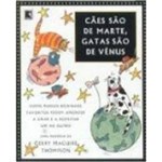 Ficha técnica e caractérísticas do produto Cães São de Marte, Gatas São de Vênus