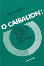 Ficha técnica e caractérísticas do produto Caibalion,o - Pensamento