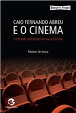 Ficha técnica e caractérísticas do produto Caio Fernando Abreu e o Cinema - Sulina