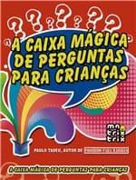 Ficha técnica e caractérísticas do produto Caixa Magica de Perguntas para Criancas
