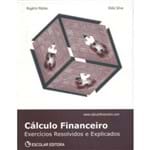 Ficha técnica e caractérísticas do produto Cálculo Financeiro: Exercícios Resolvidos e Explicados