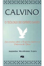 Ficha técnica e caractérísticas do produto Calvino - o Teólogo do Espírito Santo - Pes