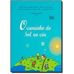 Ficha técnica e caractérísticas do produto Caminho do Sol no Céu, o