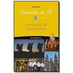 Ficha técnica e caractérísticas do produto Caminhos da Fe - Santiago de Compostela Via Portug