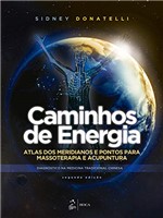 Ficha técnica e caractérísticas do produto Caminhos de Energia - Atlas dos Meridianos e Pontos para Massoterapia e Acupuntura