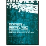 Ficha técnica e caractérísticas do produto Caminhos De Morte E De Vida