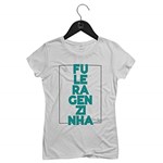 Ficha técnica e caractérísticas do produto Camiseta Feminina Fuleragenzinha | Branca - P
