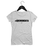Ficha técnica e caractérísticas do produto Camiseta Feminina que Momento | Branca - P