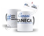 Ficha técnica e caractérísticas do produto Caneca Porcelana Cansei de Ser Caneca - 001489 - Mimaniacos