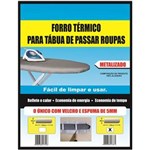 Ficha técnica e caractérísticas do produto Capa / Forro para Tábua de Passar Roupa 138x46cm Metalizado