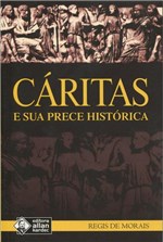 Ficha técnica e caractérísticas do produto Cáritas e Sua Prece Histórica - Allan Kardec