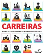 Ficha técnica e caractérísticas do produto Carreiras - Guia Ilustrado para Escolher a Profissao Certa - Senac-sp