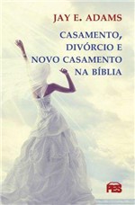 Ficha técnica e caractérísticas do produto Casamento, Divórcio e Novo Casamento na Bíblia - Pes