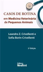 Livro Casos de Rotina em Medicina Veterinária de Pequenos Animais - Medvet